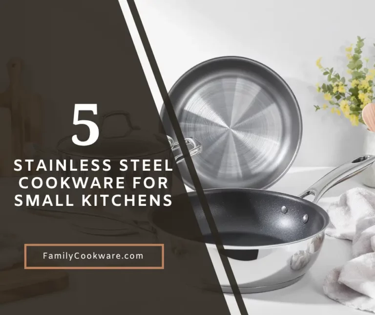 Best Stainless Steel Cookware Set for Small Kitchens