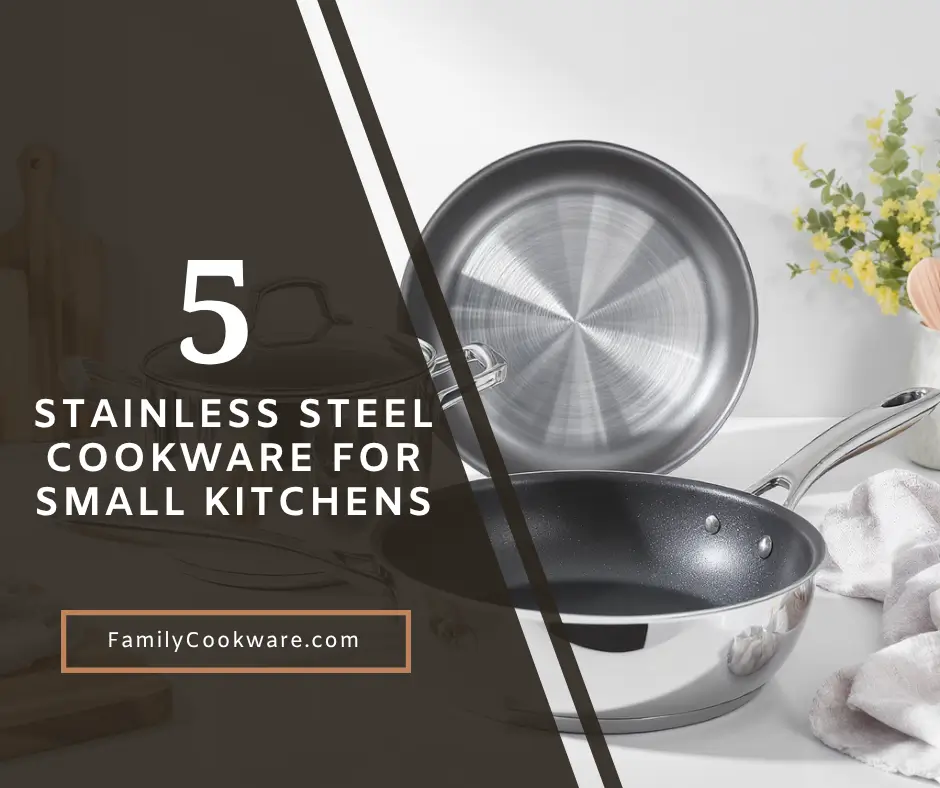 Best Stainless Steel Cookware Set for Small Kitchens