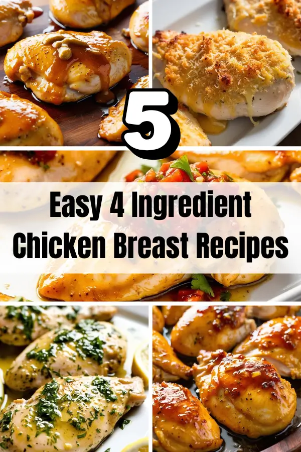 Easy 4 Ingredient Chicken Breast Recipes with Few Ingredients