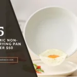 Best Ceramic Non-stick Frying Pan under $50